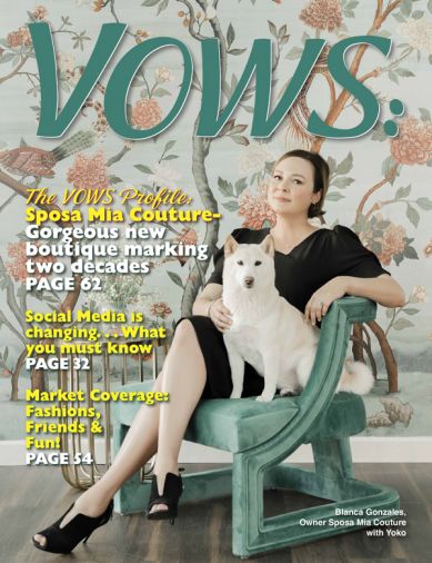 May Digital VOWS includes a profile of Blanca Gonzales, Sposa Mia Couture... and articles of how Social Media is changing, plus Fall 2022 Market coverage!